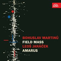 Martinů: Polní mše, Janáček: Amarus