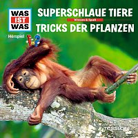 Was Ist Was – 61: Superschlaue Tiere / Tricks der Pflanzen