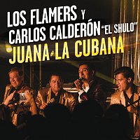 Los Flamers, Carlos Calderón "El Shulo" – Juana La Cubana
