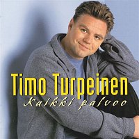 Timo Turpeinen – Kaikki palvoo