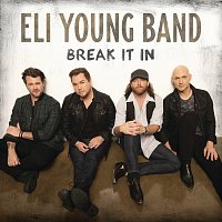 Eli Young Band – Break It In