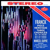 Marcel Dupré – Franck: Piece Heroique; Three Chorales [Remastered 2015]