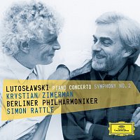 Krystian Zimerman, Berliner Philharmoniker, Sir Simon Rattle – Lutoslawski: Piano Concerto; Symphony No.2