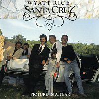 Santa Cruz, Wyatt Rice – Picture In A Tear