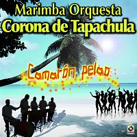 Marimba Orquesta Corona de Tapachula – Camarón Pelao