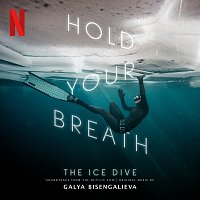 Galya Bisengalieva – Hold Your Breath: The Ice Dive