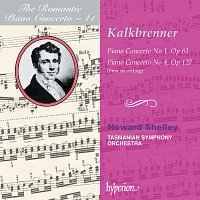 Howard Shelley, Tasmanian Symphony Orchestra – Kalkbrenner: Piano Concertos Nos. 1 & 4 (Hyperion Romantic Piano Concerto 41)