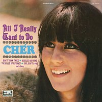Cher – All I Really Want To Do