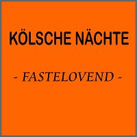 Kölsche Nächte - Fastelovend