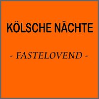 Různí interpreti – Kölsche Nächte - Fastelovend