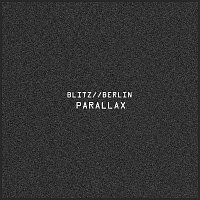 Blitz//Berlin – Parallax