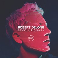 Robert DeLong – Revolutionary