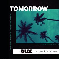 DUX, Capelao & Vic Brow – Tomorrow