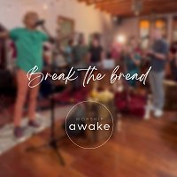 Worship Awake, James Pringle, Langa Mbonambi – Break The Bread