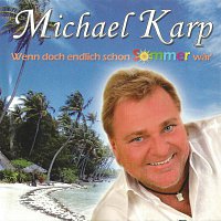 Michael Karp – Wenn doch endlich schon Sommer war´