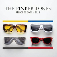 The Pinker Tones – Singles 2001 - 2011