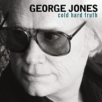 George Jones – Cold Hard Truth