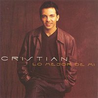 Cristian – Lo Mejor De Mi