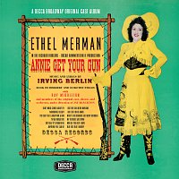 Ethel Merman, Ray Middleton – Annie Get Your Gun [Original Broadway Cast / Bonus Tracks]