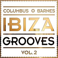 Columbus, Barnes – Ibiza Grooves, Vol. 2