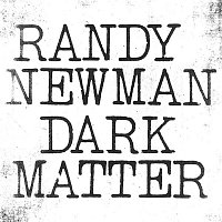 Randy Newman – Dark Matter MP3