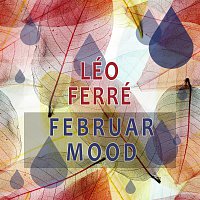 Léo Ferré – Februar Mood
