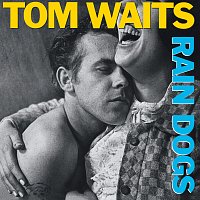 Tom Waits – Rain Dogs [2023 Remaster]