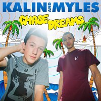 Kalin And Myles – Chase Dreams