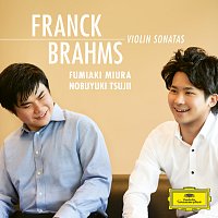 Fumiaki Miura, Nobuyuki Tsujii – Franck: Violin Sonata, CFF 123 / Brahms: Violin Sonata No. 1 in G Major, Op. 78