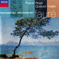 Pascal Rogé, Quatuor Ysaye – Fauré: Piano Quintet No. 1; Piano Quartet No. 1