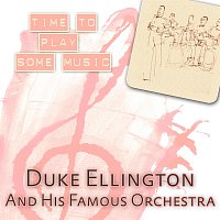 Duke Ellington, His Famous Orchestra – Time To Play Some Music