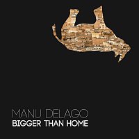 Manu Delago – Bigger Than Home