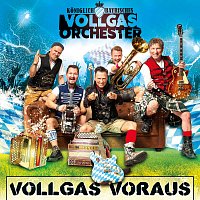 Koniglich Bayrisches Vollgas Orchester – Vollgas voraus