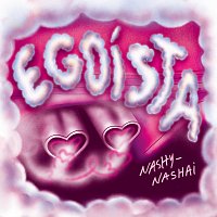 Nashy-Nashai – Egoísta