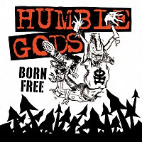 Humble Gods – Born Free