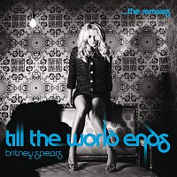 Britney Spears – Till The World Ends The Remixes