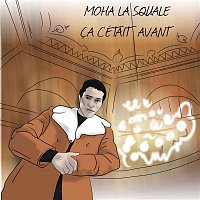 Moha la squale – Ca c'était avant