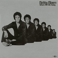 Bobby Bloom – Where Are We Going (Expanded)