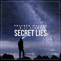 Praveen Walker, CJ Stone – Secret Lies