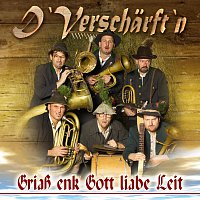 D' Verscharft'n – Griasz enk Gott liabe Leit