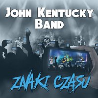 John Kentucky Band – Znaki Czasu