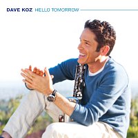 Dave Koz – Hello Tomorrow