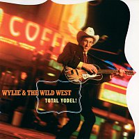 Wylie & The Wild West – Total Yodel!