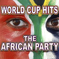 Různí interpreti – World Cup Hits - The African Party