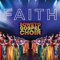 Soweto Gospel Choir – Faith