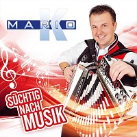 Mario K. – Süchtig nach Musik
