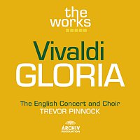 The English Concert, The English Concert Choir, Trevor Pinnock – Vivaldi: Gloria in D major RV 589