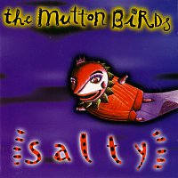 The Mutton Birds – Salty