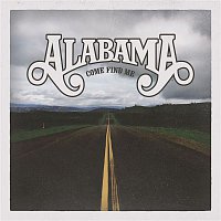 Alabama – Come Find Me