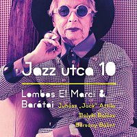 Lombos El Marci & Barátai (Juhász "Jack" Attila, Bolyki Balázs és Bársony Bálint) – Jazz utca 10.
